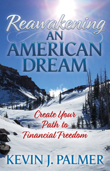 Paperback Reawakening an American Dream: Creating Your Path to Financial Freedom Book