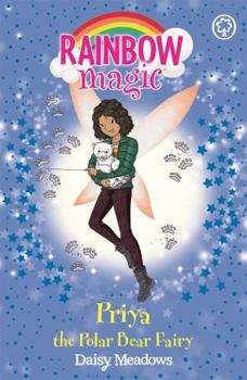 Paperback Priya the Polar Bear Fairy: The Endangered Animals Fairies: Book 2 (Rainbow Magic) Book