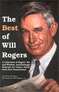 Paperback The Best of Will Rogers: A Collection of Rogers' Wit and Wisdom, Astonishingly Relevant for Today's World Book