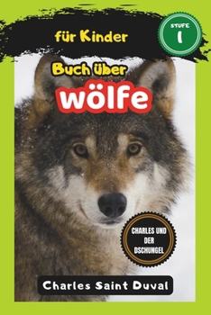Charles und der Dschungel: buch über wölfe für kinder (German Edition)