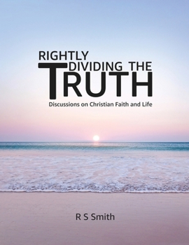 Paperback Rightly Dividing the Truth: Discussions on Christian Faith and Life Book