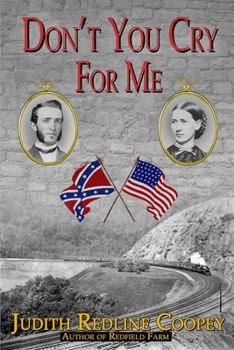 Paperback Don't You Cry For Me: A Novel of the Civil War Book
