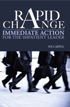 Paperback Rapid Change: Immediate Action for the Impatient Leader Book