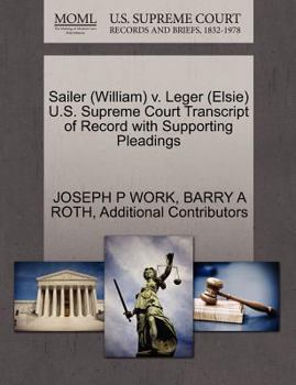 Paperback Sailer (William) V. Leger (Elsie) U.S. Supreme Court Transcript of Record with Supporting Pleadings Book