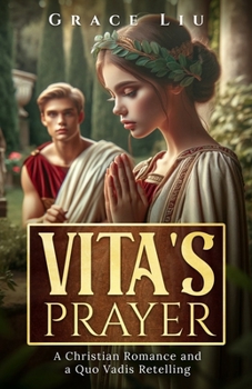Vita's Prayer: A Christian Romance and a Quo Vadis Retelling