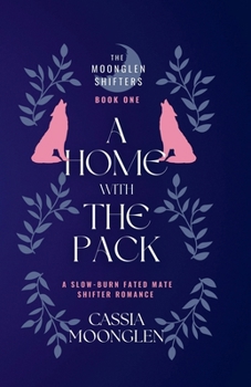 A Home With the Pack (The Moonglen Shifters)