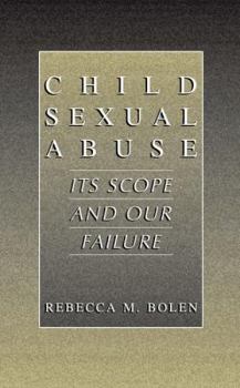 Hardcover Child Sexual Abuse: Its Scope and Our Failure Book