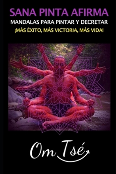 Paperback Sana Pinta Afirma: mandalas para pintar, decretar y ser feliz [Spanish] Book