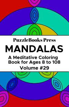 Paperback PuzzleBooks Press Mandalas: A Meditative Coloring Book for Ages 8 to 108 (Volume 29) Book