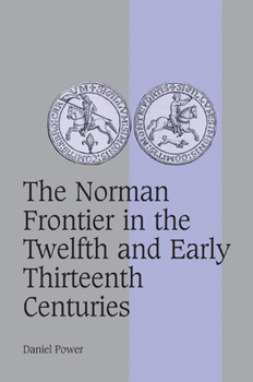 Paperback The Norman Frontier in the Twelfth and Early Thirteenth Centuries Book