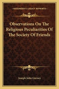 Paperback Observations On The Religious Peculiarities Of The Society Of Friends Book