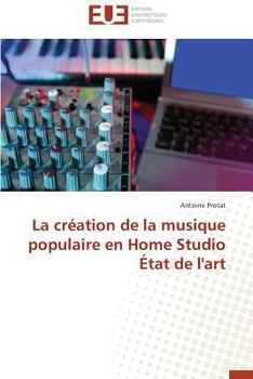 Paperback La création de la musique populaire en home studio état de l'art [French] Book