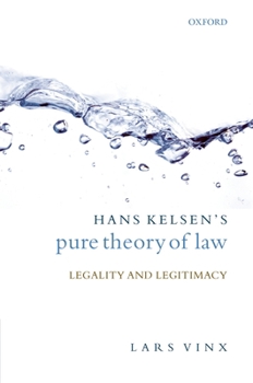 Hardcover Hans Kelsen's Pure Theory of Law: Legality and Legitimacy Book