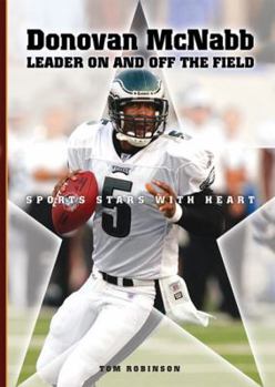 Donovan McNabb: Leader on and Off the Field (Sports Stars with Heart) - Book  of the Sports Stars with Heart