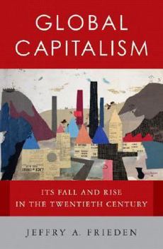 Hardcover Global Capitalism: Its Fall and Rise in the Twentieth Century Book
