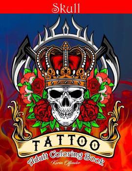 Paperback Skull Tattoo Adult Coloring Book: Stress Relieving Designs Beautiful Sugar Skulls Easy Patterns for Relaxation Book