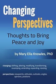 Paperback Changing Perspectives: Thoughts to Bring Peace and Joy Book