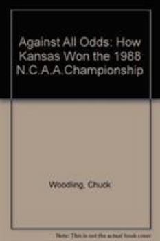 Paperback Against All Odds: How Kansas Won the 1988 NCAA Championship Book