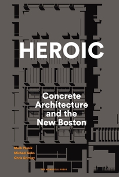 Hardcover Heroic: Concrete Architecture and the New Boston Book