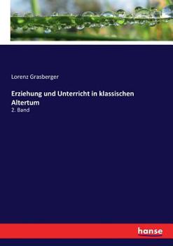 Paperback Erziehung und Unterricht in klassischen Altertum: 2. Band [German] Book