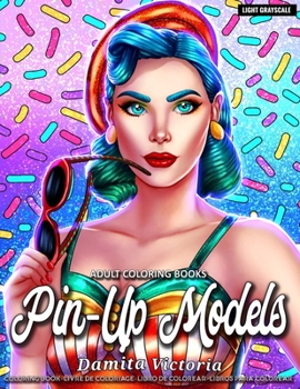 Paperback Pin-Up Models: Adult Coloring Books for Women Featuring Fun and Easy Pin-Up Girls Coloring Pages Book