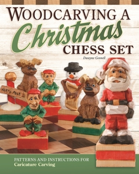 Paperback Woodcarving a Christmas Chess Set: Patterns and Instructions for Caricature Carving Book