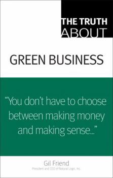 Paperback The Truth About Green Business Book