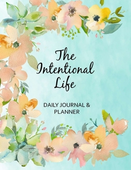 Paperback The Intentional Life: Journal and Planner. Plan your days, plan your ways. Book