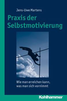 Paperback PRAXIS Der Selbstmotivierung: Wie Man Erreichen Kann, Was Man Sich Vornimmt [German] Book