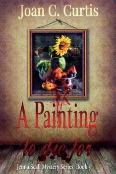 Paperback A Painting to Die For: A Jenna Scali Mystery: Book 3 Book