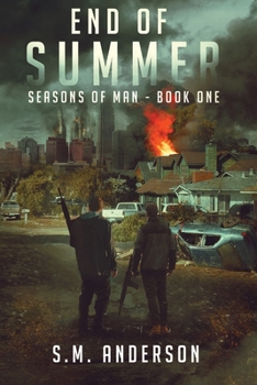 Paperback End of Summer: A post viral-apocalypse story: Book One of the Seasons of Man Book