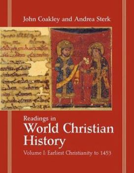 Paperback Readings in World Christian History: Volume 1: Earliest Christianity to 1453 Book