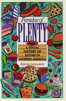 Hardcover Paradox of Plenty: A Social History of Eating in Modern America Book