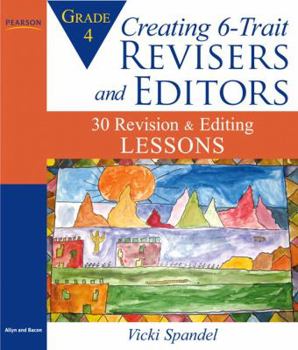 Paperback Creating 6-Trait Revisers and Editors for Grade 4: 30 Revision and Editing Lessons Book