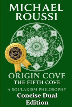 Soularism Philosophy & Origin Cove (Concise Dual Edition): A Soularism Philosophy
