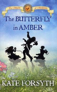 The Butterfly in Amber - Book #6 of the Chain of Charms