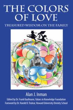 Paperback The Colors of Love: Treasured Wisdom on the Family Book