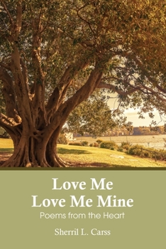 Paperback Love Me Love Me Mine: Poems from the heart Book