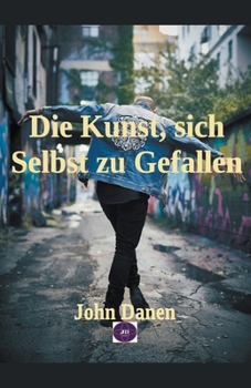 Paperback Die Kunst, sich Selbst zu Gefallen [German] Book