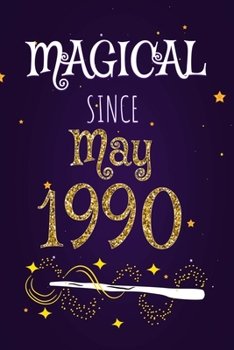 Magical Since May 1990: 120 blank pages of high quality white paper, 6" x 9" cute premium matte cover
