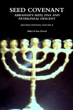 Paperback SEED Covenant: Abraham's SEED, DNA and Patrilineal Descent (Revised Edition) Volume II Book
