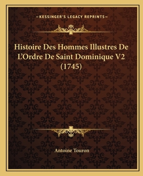 Paperback Histoire Des Hommes Illustres De L'Ordre De Saint Dominique V2 (1745) [French] Book