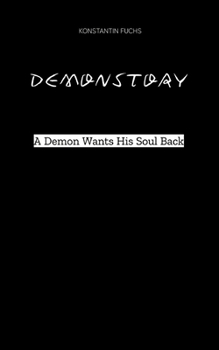 Paperback Demonstory: A Demon Wants His Soul Back Book
