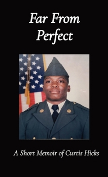 Hardcover Far From Perfect: A Short Memoir of Curtis Hicks Book