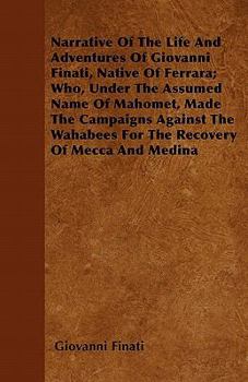 Narrative of the Life and Adventures of Giovanni Finati, Native of Ferrara [...], Volume 2...