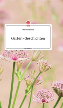 Hardcover Garten-Geschichten. Life is a Story - story.one [German] Book