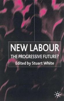 Hardcover New Labour: The Progressive Future? Book