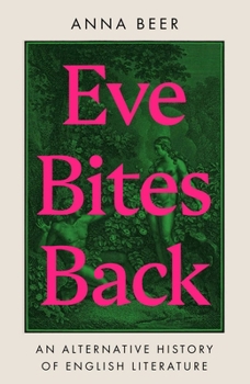 Hardcover Eve Bites Back: An Alternative History of English Literature Book