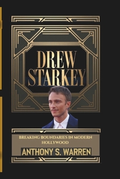 Paperback Drew Starkey: Breaking Boundaries in Modern Hollywood Book