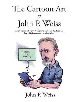 Paperback The Cartoon Art of John P. Weiss: Volume 1 Book